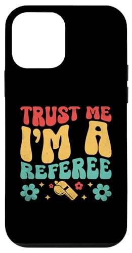 Hülle für iPhone 12 mini Trust Me I'm A Referee Schiedsrichter Spiel Sport von Game Official Referee Gifts