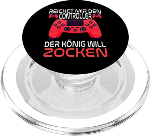 Reichet Mir Den Controller Der König Will Zocken. Zocker PopSockets PopGrip für MagSafe von Gamer Sprüche Gaming Zocker Gamerin