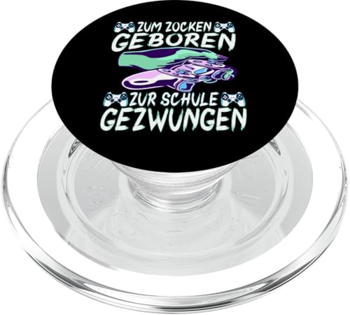 Zum Zocken Geboren Zur Schule Gezwungen. Gaming Zocker Gamer PopSockets PopGrip für MagSafe von Gamer Sprüche Gaming Zocker Gamerin