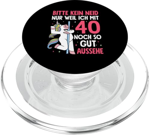 Bitte Kein Neid 40. Geburtstag Einhorn Pole Dance PopSockets PopGrip für MagSafe von Geburtstag Frau Alle Jahre