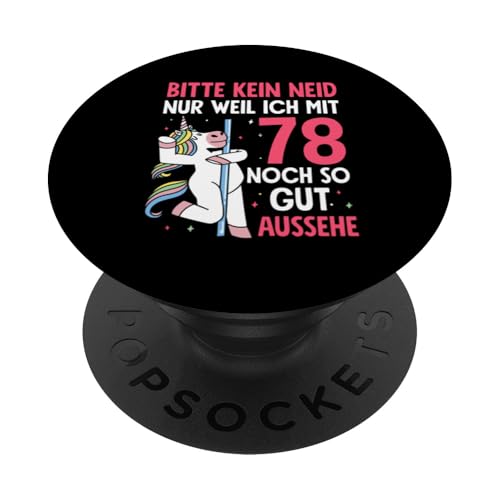 Bitte Kein Neid 78. Geburtstag Einhorn Pole Dance PopSockets Klebender PopGrip von Geburtstag Frau Alle Jahre