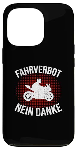 Hülle für iPhone 13 Pro Fahrverbot Nein Danke Motorrad Biker Motorradfahrer Demo von Gegen Motorrad Fahrverbot in Deutschland