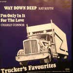 Way Down Deep/I´m Only In It For The Love (7" Vinyl Single)(Truckers Favourites)(1989)(EX 20029) von Gema