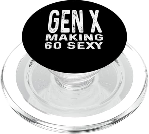 Gen X Making 60 Sexy Humor Lustiger Spruch Generation X Sarcasm PopSockets PopGrip für MagSafe von GenX Humor