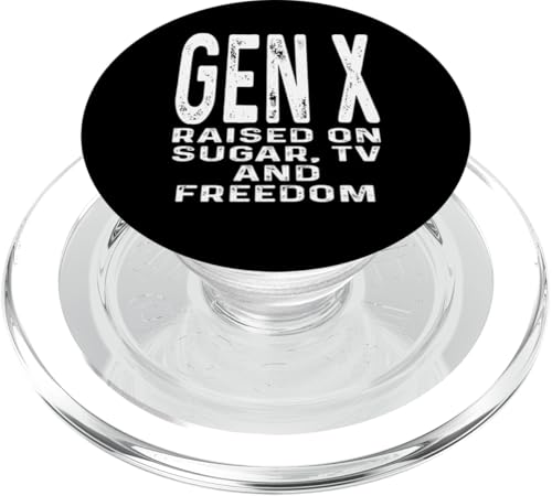 Gen X Raised On Sugar TV and Freedom Humor Lustiger Spruch PopSockets PopGrip für MagSafe von GenX Humor