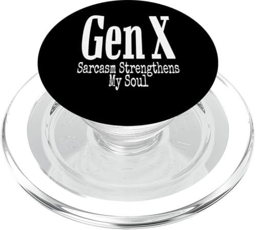 Gen X Sarcasm Strengthens My Soul Humor Lustiger Spruch PopSockets PopGrip für MagSafe von GenX Humor