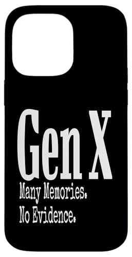 Hülle für iPhone 14 Pro Max Gen X Many Memories No Evidence Humor Funny Spruch von GenX Humor