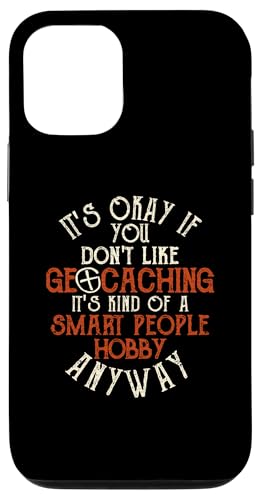 Hülle für iPhone 13 Pro Es ist okay, wenn du Geocaching Lover Funny Geocacher nicht magst von Geocaching Geocache Shirt Adventure And Travel