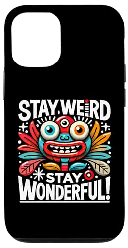 Hülle für iPhone 13 Stay Weird Stay Wonderful – farbenfrohes witziges Design von Geonetiqué Designs