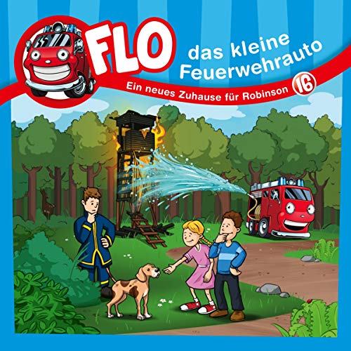 Ein neues Zuhause für Robinson - Folge 16: Flo - das kleine Feuerwehrauto (Folge 16) (Flo, das kleine Feuerwehrauto, 16, Band 16) von Gerth Medien