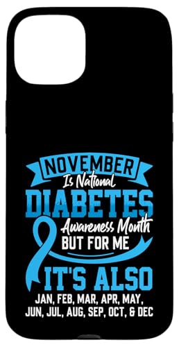 Hülle für iPhone 15 Plus November Is National Diabetes Awareness Month But For Me von Geschenke zur Diabetesaufklärung Im November