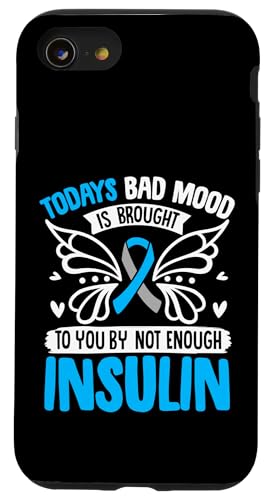 Hülle für iPhone SE (2020) / 7 / 8 Today's Bad Mood Is Brought To You By Not Enough Insulin von Geschenke zur Diabetesaufklärung Im November