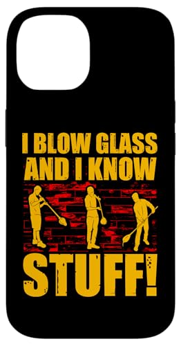 Hülle für iPhone 14 Ich bläse Glas und ich kenne Sachen | Glasbläsereiexperte von Glassblowing Lover Glassblower Glassworker Graphic