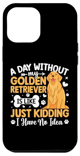 Hülle für iPhone 14 Plus A Day Without My Golden Retriever Is Like Just Kidding von Golden Retriever Hunde Geschenke Hundeliebhaber