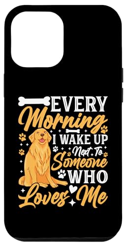 Hülle für iPhone 15 Plus Every Morning I Wake Up Next To Someone Who Loves Me von Golden Retriever Hunde Geschenke Hundeliebhaber