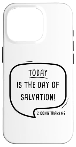 Hülle für iPhone 16 Pro TODAY is The Day of Salvation 2 Cor. 6:2 Evangelism Gospel von Gospel of Salvation Christian Faith Evangelism