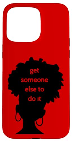 afro get someone else black woman feministische afrikanische frau Hülle für iPhone 15 Pro Max von Gossip Rag