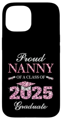 Stolze Nanny Of A Class Of 2025 Graduate Hülle für iPhone 15 von Graduation Party 2025 Family Matching Pink