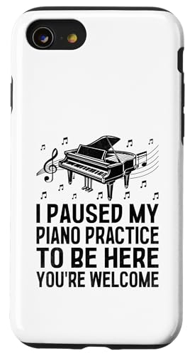 Hülle für iPhone SE (2020) / 7 / 8 Ich habe mein Klaviertraining unterbrochen, um hier zu sein. Du bist willkommen von Grand Piano Instrument Pianist Gifts