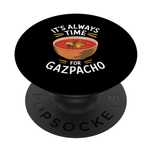 Es ist immer Zeit für Gazpacho PopSockets Klebender PopGrip von GrandMaster Design