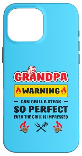 Hülle für iPhone 16 Pro Max Opa Warnung "Perfect Griller" Lustiges Vatertagsgeschenk von GrandStyle Apparel