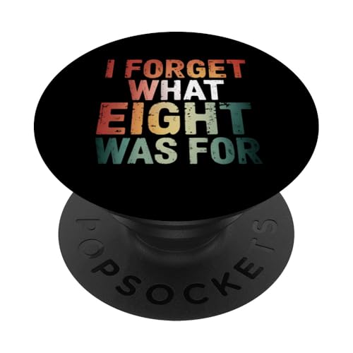 Lustiges Geschenk für Senioren, Aufschrift "I Forget What Eight Was For PopSockets Klebender PopGrip von Graphic 365