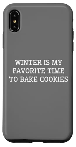 Hülle für iPhone XS Max Der Winter ist meine Lieblingszeit, um Kekse zu backen von Great Cold Winter Quotes For Winter Lovers