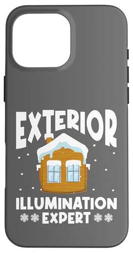 Hülle für iPhone 16 Pro Max Experte für Außenbeleuchtung, lustige Weihnachten von Great Exterior Illumination Expert Xmas Apparel