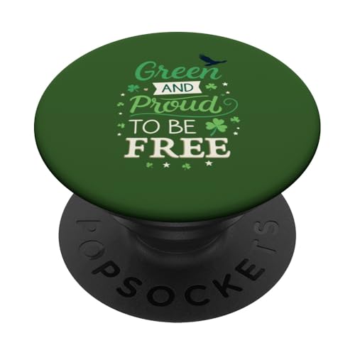 St. Patrick's Day - Free & Green Liberals and Democrats PopSockets Klebender PopGrip von Green and Proud to Be Free - Freedom & Progress