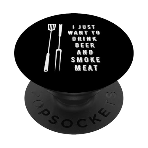 Ich möchte nur Bier trinken und Fleisch rauchen Barbeque BBQ Grill PopSockets mit austauschbarem PopGrip von Grill Bbq Quote Grill Party Grilling Meat Food