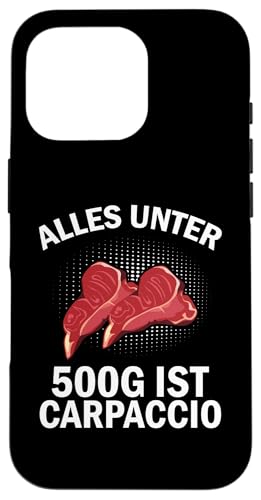 Hülle für iPhone 16 Pro Grillen - Alles Unter 500g Ist Carpaccio von Grillen - Alles Unter 500g Ist Carpaccio