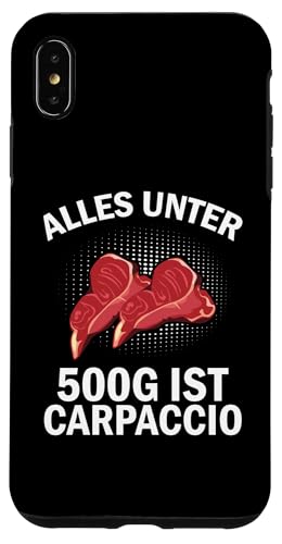 Hülle für iPhone XS Max Grillen - Alles Unter 500g Ist Carpaccio von Grillen - Alles Unter 500g Ist Carpaccio