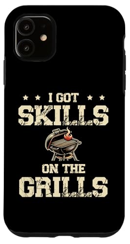 Hülle für iPhone 11 I Got Skills On The Grills Grill Cook BBQ Grillen Barbecue von Grilling Grill Cook Gifts