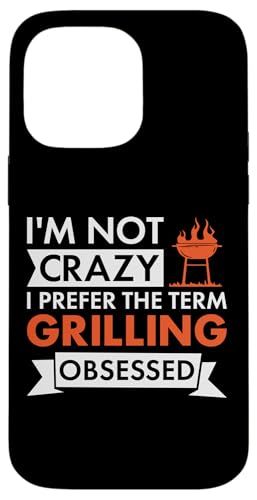 Hülle für iPhone 14 Pro Max Griller Ich bin nicht verrückt Grillen von Grilling Hobby Present Griller Apparel