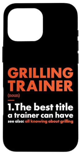 Hülle für iPhone 16 Pro Max Griller Trainer Definition Grillen von Grilling Hobby Present Griller Apparel