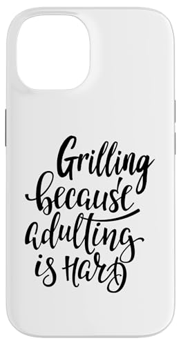 Hülle für iPhone 14 Grillen, weil Erwachsene hart sind von Grilling Life