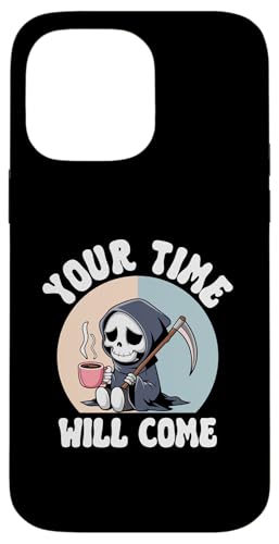 Hülle für iPhone 14 Pro Max Your Time Will Come Sensenmann Halloween von Grim Reaper Halloween Gifts