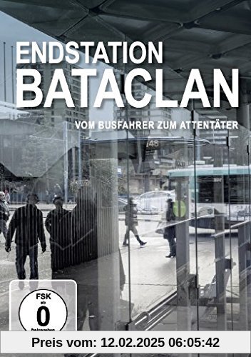 Endstation Bataclan - Vom Busfahrer zum Attentäter von Grit Lederer