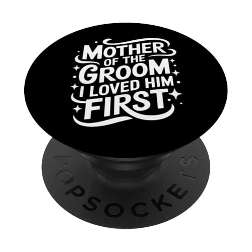 Bräutigam Mutter des Bräutigams Ich habe ihn zuerst geliebt PopSockets Klebender PopGrip von Groom Wedding Marriage