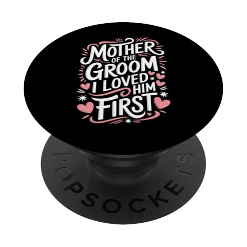 Bräutigam Mutter des Bräutigams Ich habe ihn zuerst geliebt PopSockets Klebender PopGrip von Groom Wedding Marriage