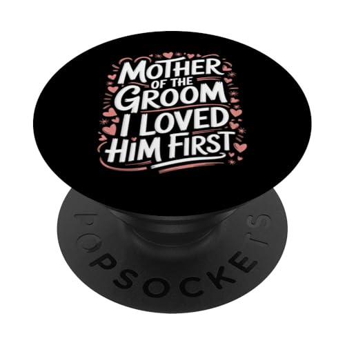 Bräutigam Mutter des Bräutigams Ich habe ihn zuerst geliebt PopSockets Klebender PopGrip von Groom Wedding Marriage