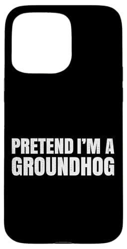 Hülle für iPhone 15 Pro Max Lustiges Murmeltier-Kostüm "Pretend I'm A Groundhog Day" von Groundhog Day Funny Rodent Holiday February