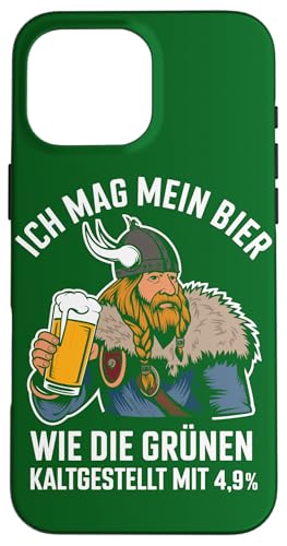 Hülle für iPhone 16 Pro Max Grünen Politik Bier Wikinger Spruch von Grünen Politik Bierliebhaber Lustige Bier Shirts