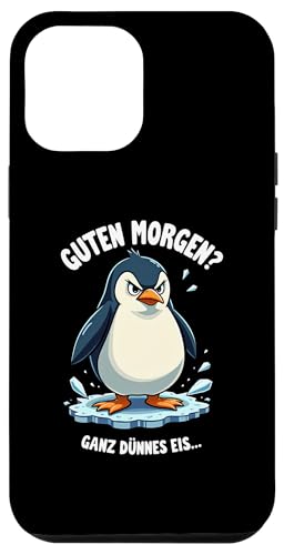 Hülle für iPhone 13 Pro Max Guten Morgen Ganz Dünnes Eis Spruch Pinguin Pinguine von Guten Morgen Ganz Dünnes Eis Ironische Statement