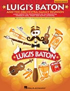 Luigi'S Baton And The Orchestra Family Reunion - CD Accompaniment - CD von HAL LEONARD