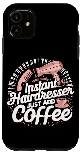 Hülle für iPhone 11 Instant Hairdresser Add Coffee Hairstylist Haarschnitt von Hairdresser Haircut Cutting Hairstylist Salon