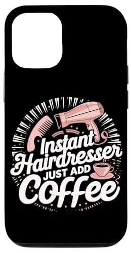 Hülle für iPhone 13 Instant Hairdresser Add Coffee Hairstylist Haarschnitt von Hairdresser Haircut Cutting Hairstylist Salon