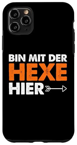 Hülle für iPhone 11 Pro Max ICH BIN MIT DER HEXE HIER - Böse Hexe Lustiges Halloween von Halloween Kostüm