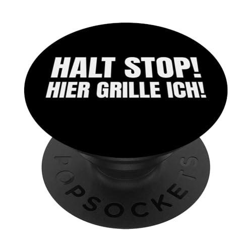 Halt Stop Hier Grille Ich Grillsaison Grillprofi BBQ Sprüche PopSockets Klebender PopGrip von Halt Stop Hier Grille Ich Sprüche