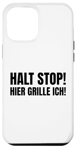 Hülle für iPhone 12 Pro Max Halt Stop Hier Grille Ich Grillsaison Grillprofi BBQ Sprüche von Halt Stop Hier Grille Ich Sprüche